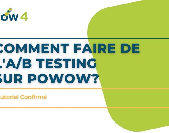 Comment Faire Une Campagne A/B Testing Avec Powow?