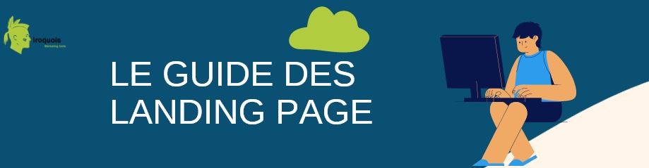 Le guide de création d’une Landing Page